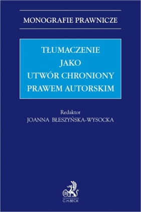 Tłumaczenie jako utwór chroniony prawem autorskim - Joanna Błeszyńska-Wysocka
