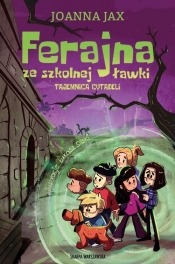 Ferajna ze szkolnej ławki. Tajemnica cytadeli - Joanna Jax