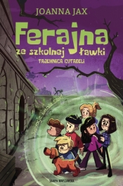 Ferajna ze szkolnej ławki. Tajemnica cytadeli - Joanna Jax