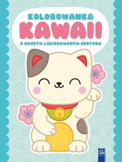 Kolorowanka Kawaii z grubym lakierowanym obrysem - Opracowanie zbiorowe