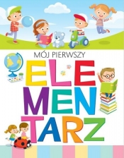 Mój pierwszy elementarz - Opracowanie zbiorowe