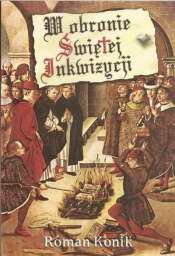 W obronie Świętej Inkwizycji - Roman Konik
