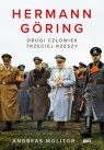 Hermann Göring. Drugi człowiek Trzeciej Rzeszy