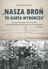 Nasza broń to karta wyborcza Polskie Stronnictwo Ludowe w województwie Grosicka Marzena