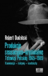 Produkcje sensacyjno-kryminalne Telewizji Polskiej 1965-1989 Dudziński Robert