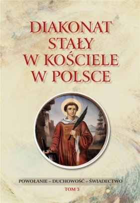 Diakonat stały w Kościele w Polsce T.3 - Waldemar Rozynkowski