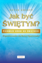 Jak być świętym? - Peter Kreeft