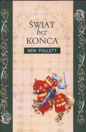 Świat bez końca - Ken Follett