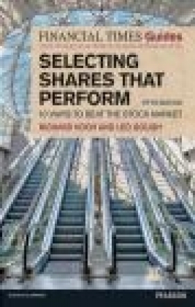 The Financial Times Guide to Selecting Shares That Perform - Leo Gough, Richard Koch