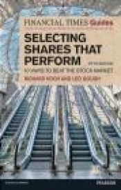 The Financial Times Guide to Selecting Shares That Perform - Richard Koch