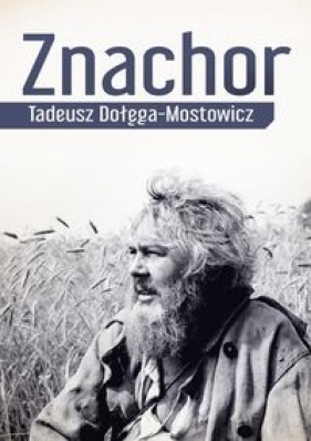 Znachor - Tadeusz Dołęga-Mostowicz