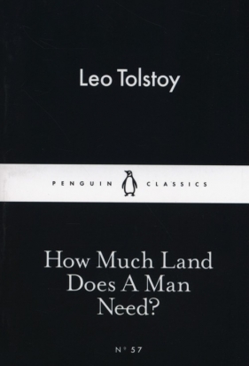 How Much Land Does A Man Need? - Tolstoy Leo