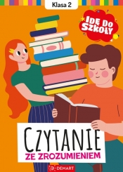 Idę do szkoły Czytanie ze zrozumieniem Klasa 2 - Karolina Glinka-Komorowska