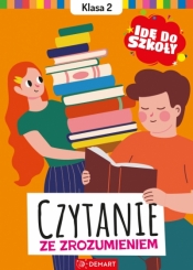 Idę do szkoły. Czytanie ze zrozumieniem. Klasa 2 - Karolina Glinka-Komorowska