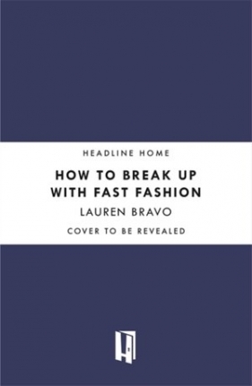 How To Break Up With Fast Fashion - Lauren Bravo