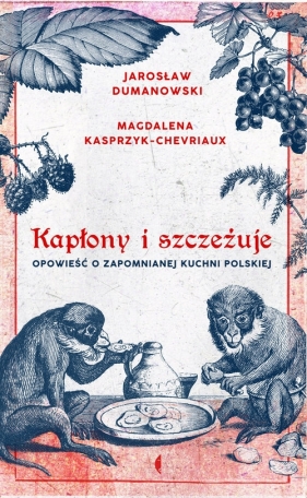 Kapłony i szczeżuje - Kasprzyk-Chevriaux Magdalena, Dumanowski Jarosław