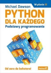 Python dla każdego.Podstawy programowania.Wyd. III - Michael Dawson