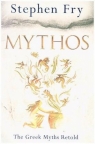 Mythos A Retelling of the Myths of Ancient Greece Fry Stephen