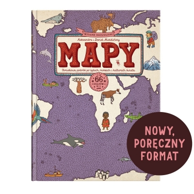 MAPY. Edycja fioletowa (format podręczny). Obrazkowa podróż po lądach, morzach i kulturach świata