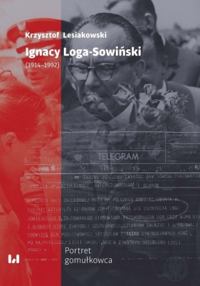 Ignacy Loga-Sowiński (1914-1992) - Lesiakowski Krzysztof