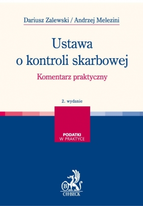 Ustawa o kontroli skarbowej Komentarz praktyczny - Dariusz Zalewski, Andrzej Melezini