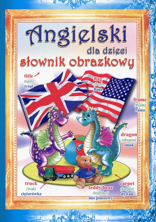 Angielski dla dzieci Słownik obrazkowy