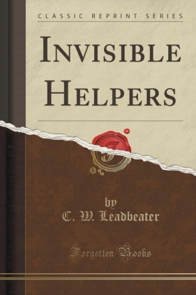 Invisible Helpers (Classic Reprint) - Leadbeater C. W.
