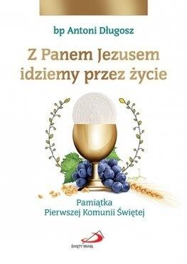 Z Panem Jezusem idziemy przez życie. Pamiątka...