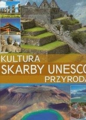 Skarby UNESCO Kultura i przyroda - Karolczuk Monika