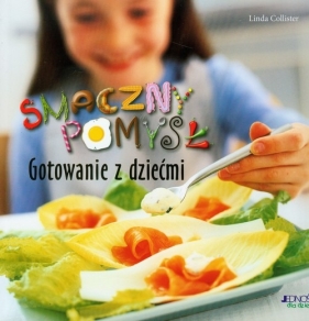 Smaczny pomysł Gotowanie z dziećmi - Collister Linda