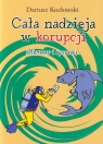 Cała nadzieja w korupcji felietony i rysunki Kozłowski Dariusz