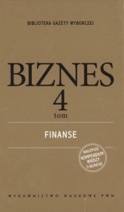Biznes. Tom 4. Finanse - Opracowanie zbiorowe