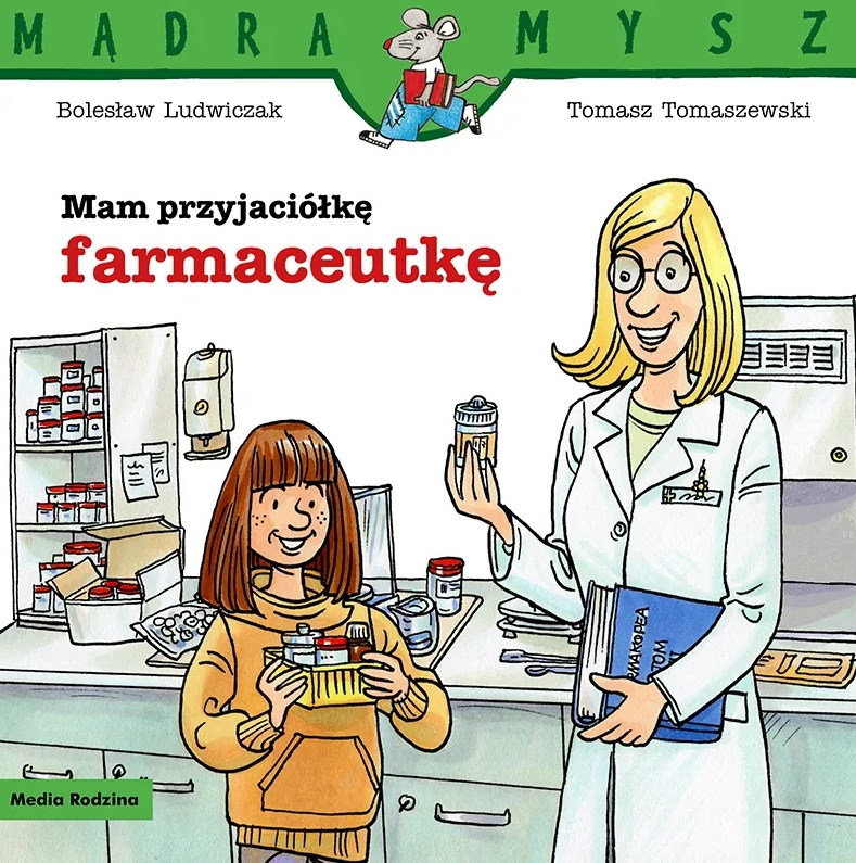 Mądra Mysz. Mam przyjaciółkę farmaceutkę