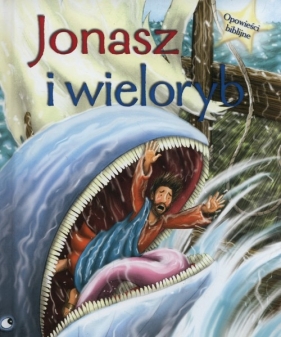 Jonasz i wieloryb Opowieści biblijne - Morton Sasha