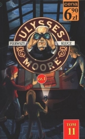 Ulysses Moore. Tom 6. Część 1. Pierwszy klucz - Ulysses Moore