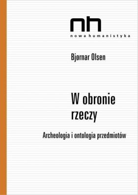 W obronie rzeczy - Bjørnar Olsen