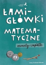 Łamigłówki matematyczne. Monety i zapałki - Opracowanie zbiorowe