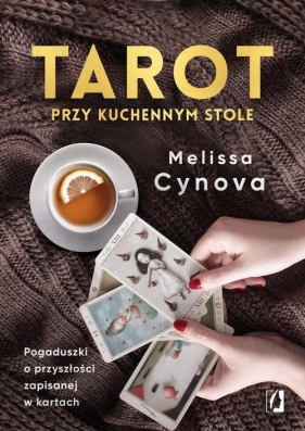 Tarot przy kuchennym stole - Melissa Cynova