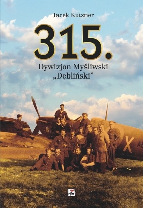 315 Dywizjon Myśliwski "Dębliński" - Kutzner Jacek