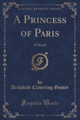 A Princess of Paris - Gunter Archibald Clavering