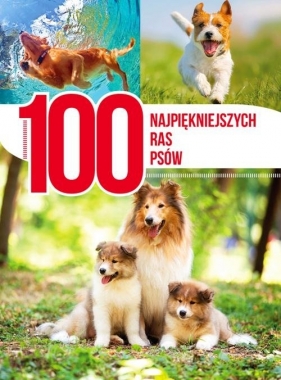 100 najpiękniejszych ras psów - Nojszewska Agnieszka