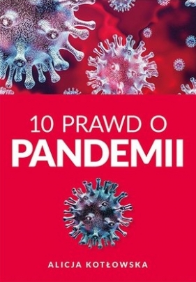 10 Prawd o pandemii - Kotowska Alicja