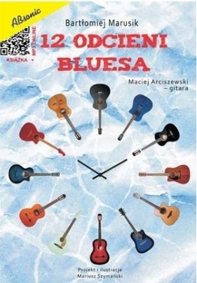 12 odcieni bluesa + MP3 - Bartłomiej Marusik