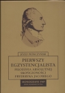 Pierwszy egzystencjalista Filozofia absolutnej skończoności Fryderyka Piórczyński Józef