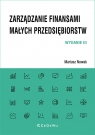 ZARZĄDZANIE finansami małych przedsiębiorstw WYD.3 Mariusz Nowak