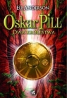 Oskar Pill Dwa Królestwa