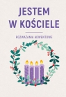  JESTEM W KOŚCIELE. Rozważania adwentowe