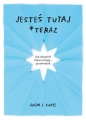 Jesteś tutaj *teraz - Adam J. Kurtz