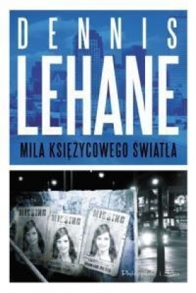 Mila księżycowego światła - Lehane Dennis