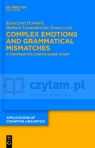 Complex Emotions and Grammatical Mismatches Dziwirek, Katarzyna
Lewandowska-Tomaszczyk, Barbara